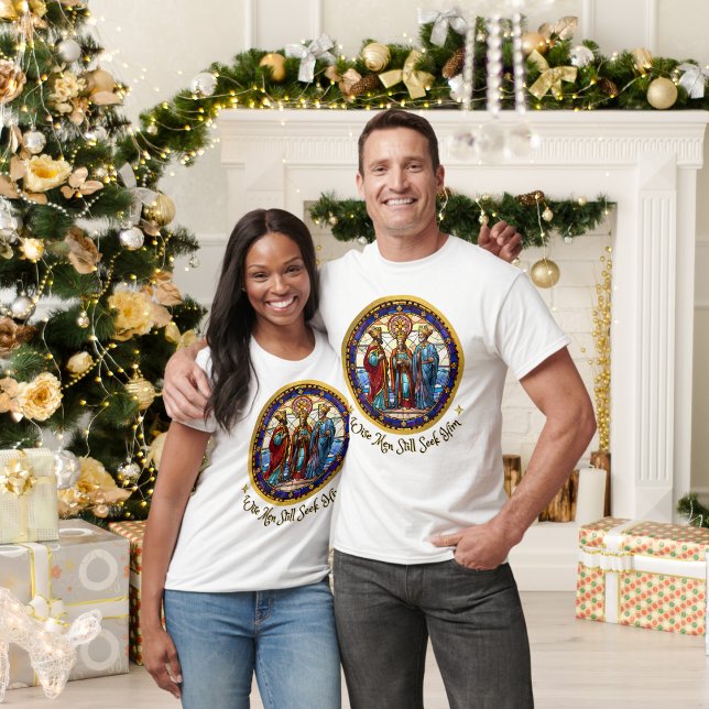 Wise Men Still Seek Him T-Shirt (Creator Uploaded)