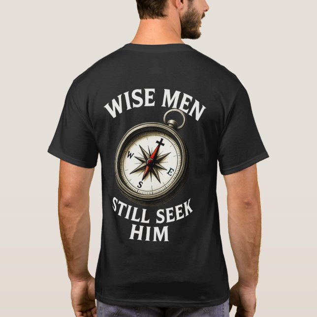 Wise Men Still Seek Him  T-Shirt (Back)
