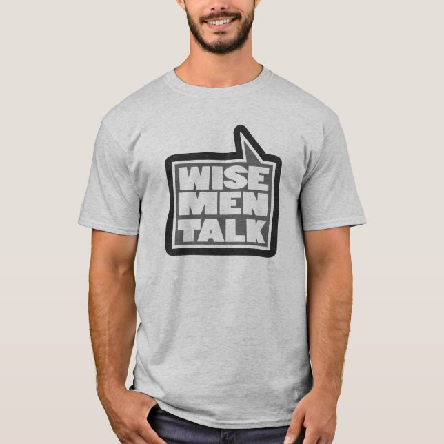 "Wise men talk" mens talking t-shirt grey (Front)