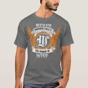 Wise Name Shirt Never Underestimate The Power Of W