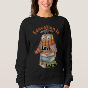 Wise Owl Teach Love Learn Sweatshirt