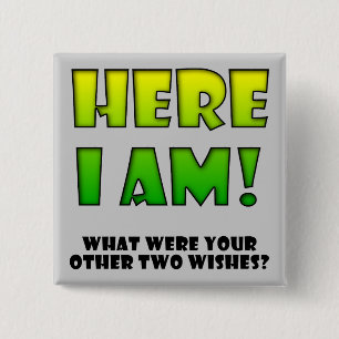 Wish Come True Funny Button Badge Pin