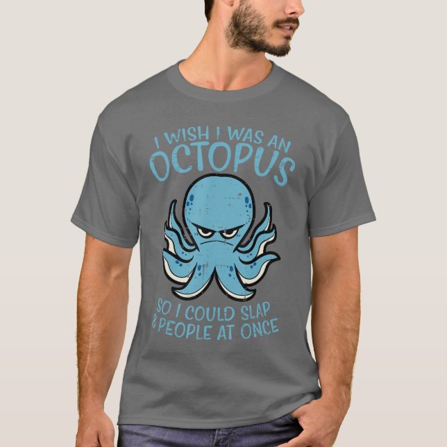 Wish I was Octopus Slap 8 People at Once Funny Wom T-Shirt (Front)