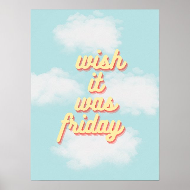 wish it was friday poster (Front)
