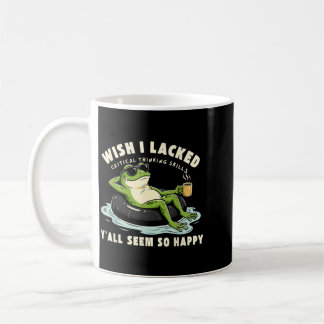 Wish Lacked Critical Thinking Skills Yall Seem Coffee Mug