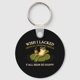 Wish Lacked Critical Thinking Skills Yall Seem Key Ring