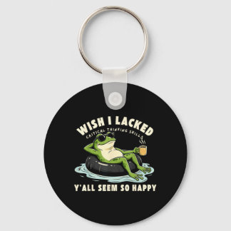 Wish Lacked Critical Thinking Skills Yall Seem Key Ring