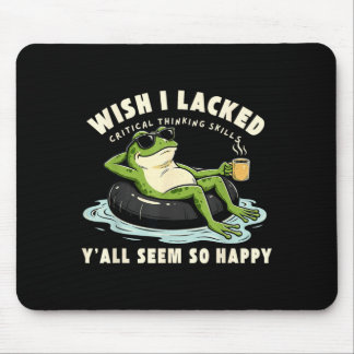 Wish Lacked Critical Thinking Skills Yall Seem Mouse Pad