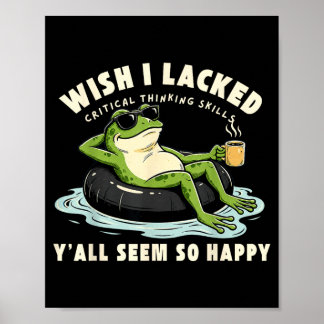Wish Lacked Critical Thinking Skills Yall Seem Poster