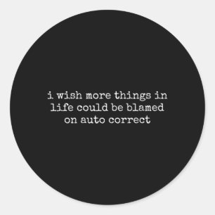 Wish More Things In Life Humour Funny Sarcastic Classic Round Sticker