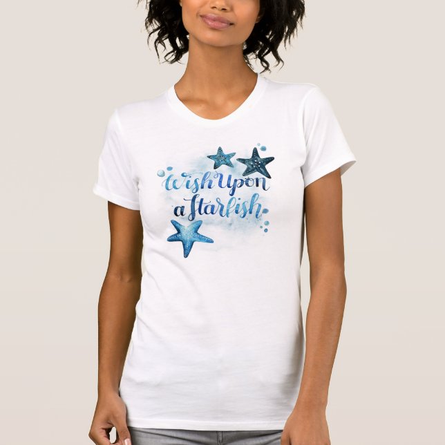 Wish Upon a Starfish T-Shirt (Front)