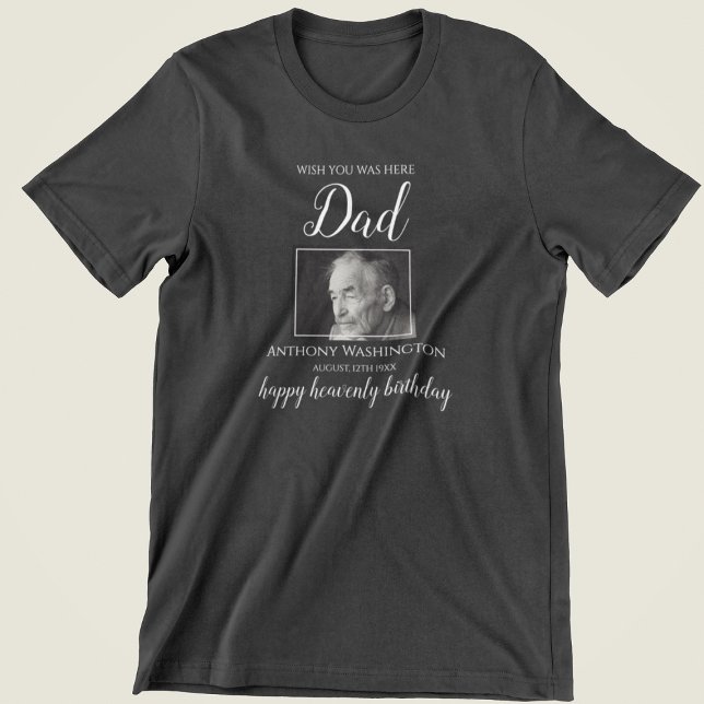 Wish You was Here | Photo Birthday Memorial T-Shirt (Creator Uploaded)