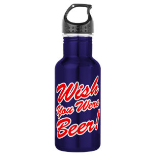 Wish You Were Beer! 532 Ml Water Bottle