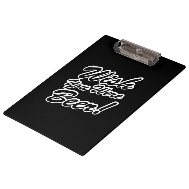 Wish You Were Beer! Clipboard (Angled)