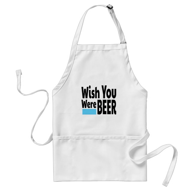 Wish You Were BEER funny Standard Apron (Front)