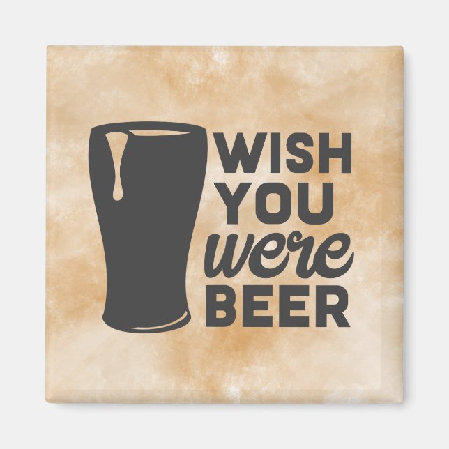 Wish You Were Beer Magnet (Front)