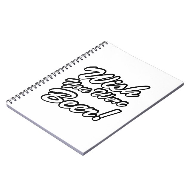 Wish You Were Beer! Spiral Notebook (Left Side)