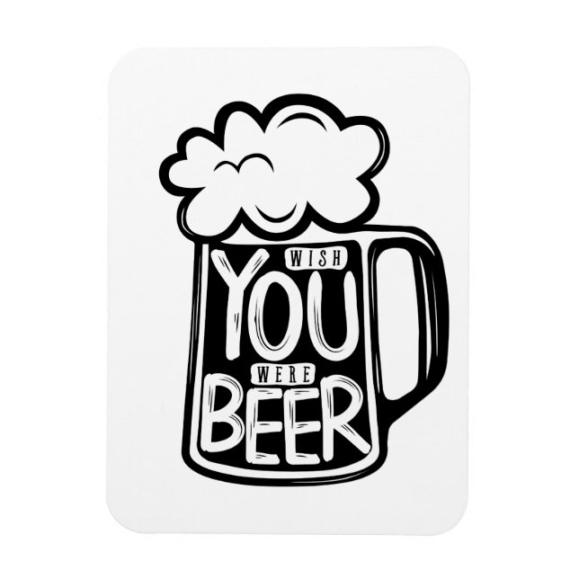 Wish You Were Beer Typography Magnet (Vertical)
