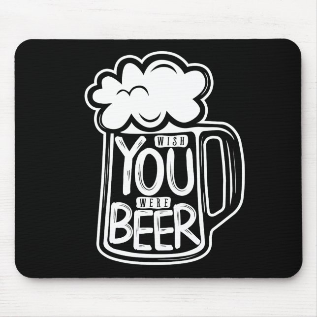 Wish You Were Beer Typography Mouse Pad (Front)