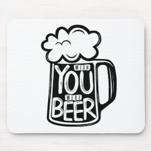 Wish You Were Beer Typography Mouse Pad