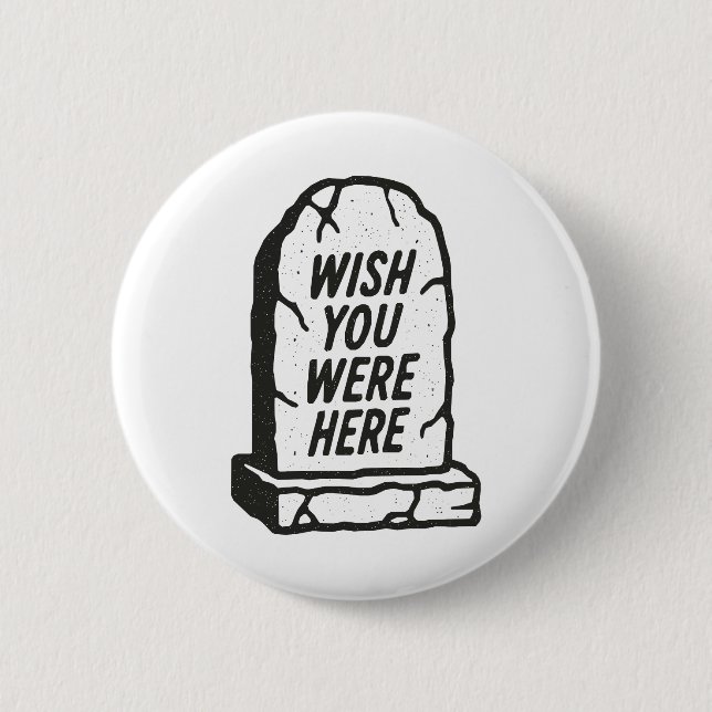 Wish You Were Here 6 Cm Round Badge (Front)