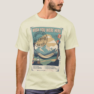 Wish You Were Here Out Of Office Funny Travel T-Shirt