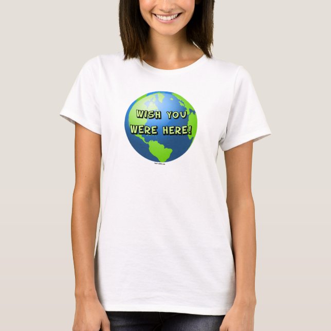 Wish you were here T-shirt (Front)