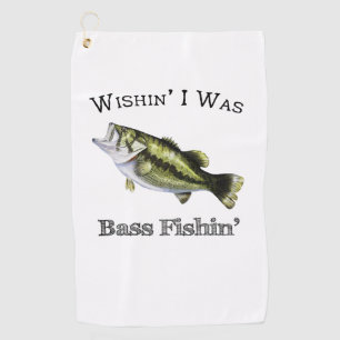 Wishin I Was Bass Fishing Towel