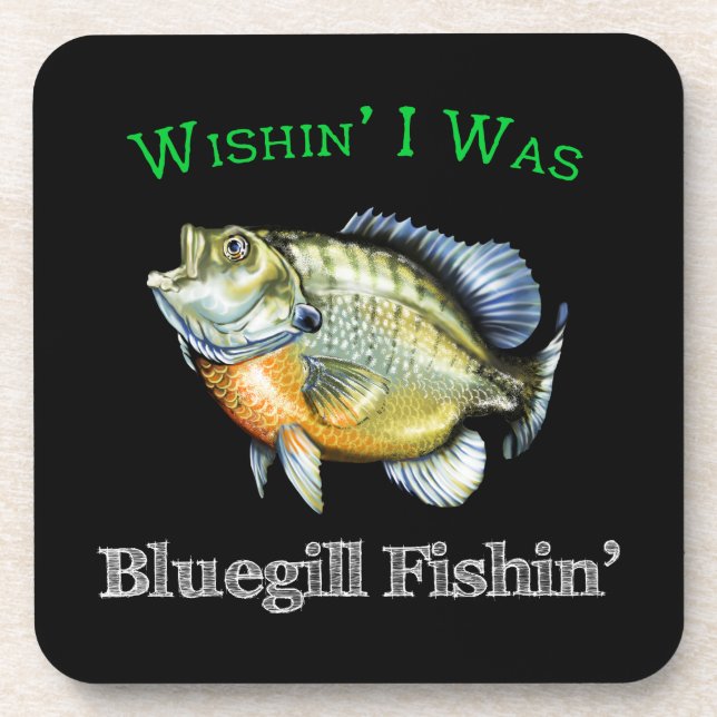 Wishin I Was Bluegill Fishin Coaster (Front)
