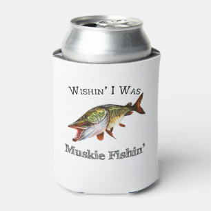 Wishin I Was Muskie Fishin Can Cooler