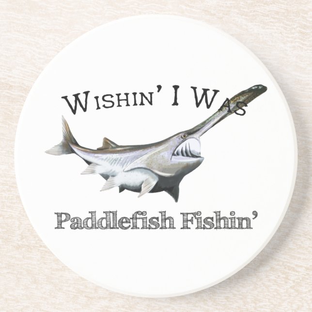 Wishin I Was Paddlefish Fishin Coaster (Front)