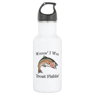 Wishin I Was Trout Fishin 532 Ml Water Bottle