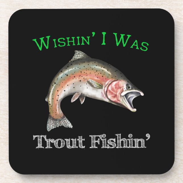 Wishin I Was Trout Fishin Coaster (Front)