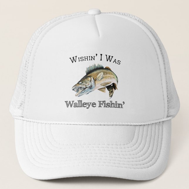 Wishin I Was Walleye Fishin Trucker Hat (Front)