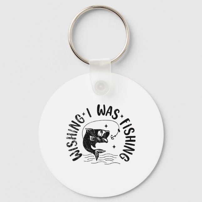 Wishing I Was Fishing Fishy Fisherman Funny Fishin Key Ring (Front)