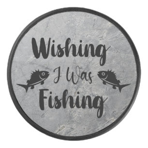 Wishing I was fishing funny quote Hockey Puck