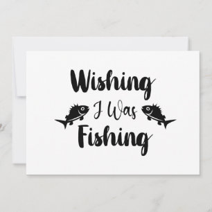 Wishing I was fishing funny quote Invitation