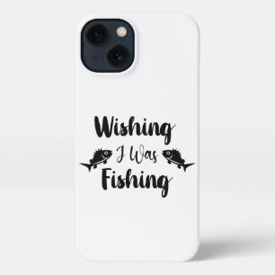 Wishing I was fishing funny quote iPhone 13 Case