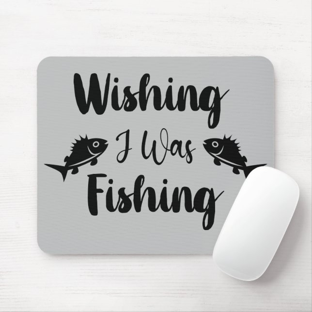 Wishing I was fishing funny quote Mouse Pad (With Mouse)