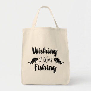 Wishing I was fishing funny quote Tote Bag
