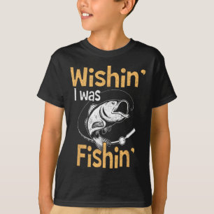 Wishing I Was Fishing Shirt Funny Fisherman Gift
