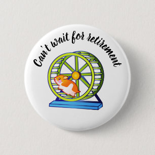 Wishing Retirement Hamster 6 Cm Round Badge