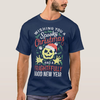 Wishing Spooky Christmas Frightfully New Year Funn T-Shirt