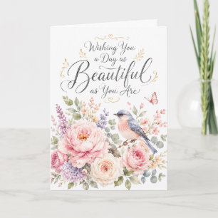 Wishing You a Day as Beautiful as You Are Birthday Card