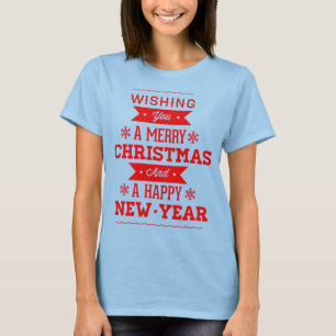 Wishing You a Merry Christmas and a Happy New Year T-Shirt