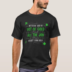Wishing You A Pot Of Gold St Patricks Day 1 T-Shirt