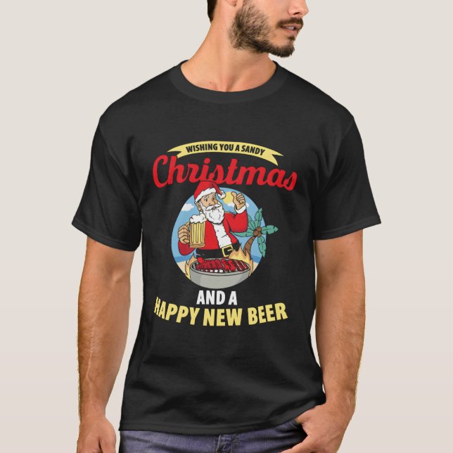 Wishing You A Sandy And A Happy New Beer T-Shirt (Front)