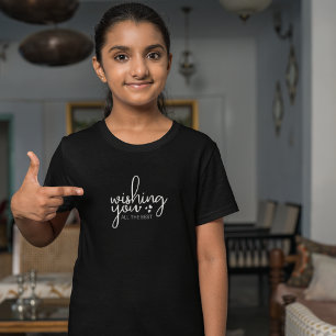 Wishing you all the best T-Shirt