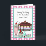 Wishing you the Sweetest Birthday Sister Card<br><div class="desc">Sister birthday card. Front of the card has a yummy cake,  milkshake,  cupcake and macaroons. Whimsical birthday card.</div>