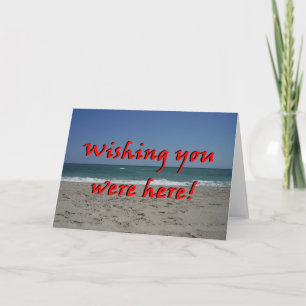 "Wishing You Were Here!" greeting card
